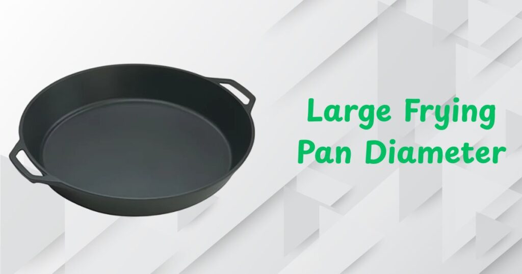 Large Frying Pan Diameter