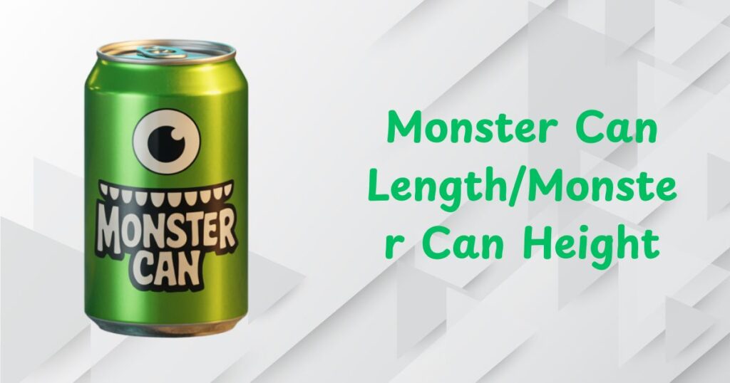 Monster Can Length/Monster Can Height
