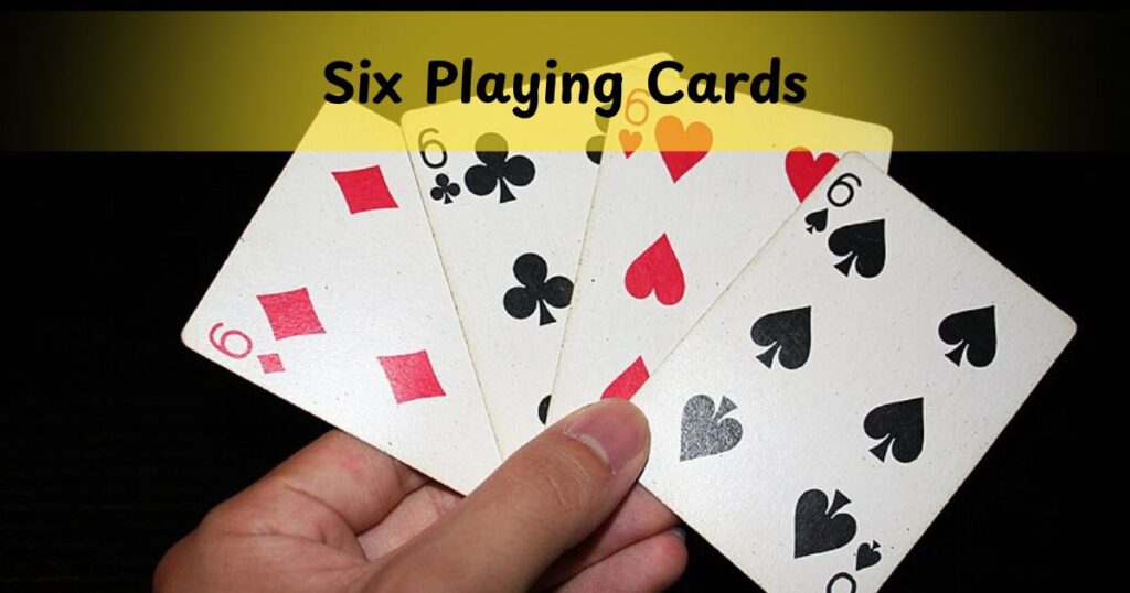 Six Playing Cards