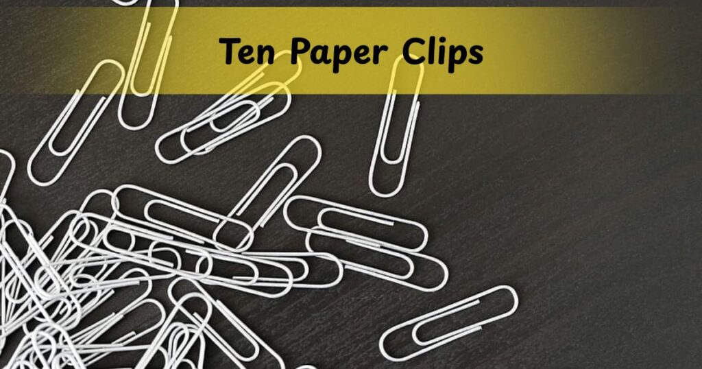 Ten Paper Clips