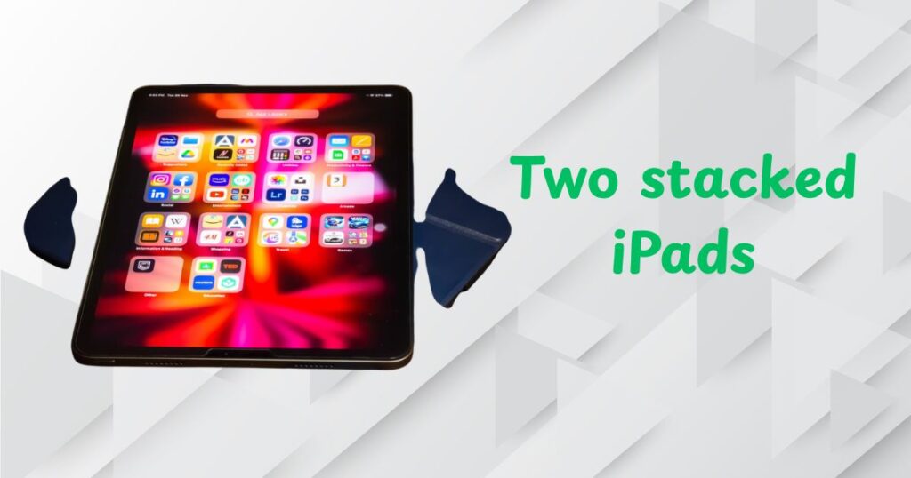 Two stacked iPads
