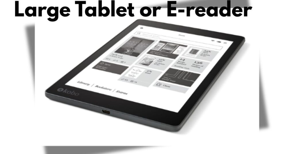 Large Tablet or E-reader