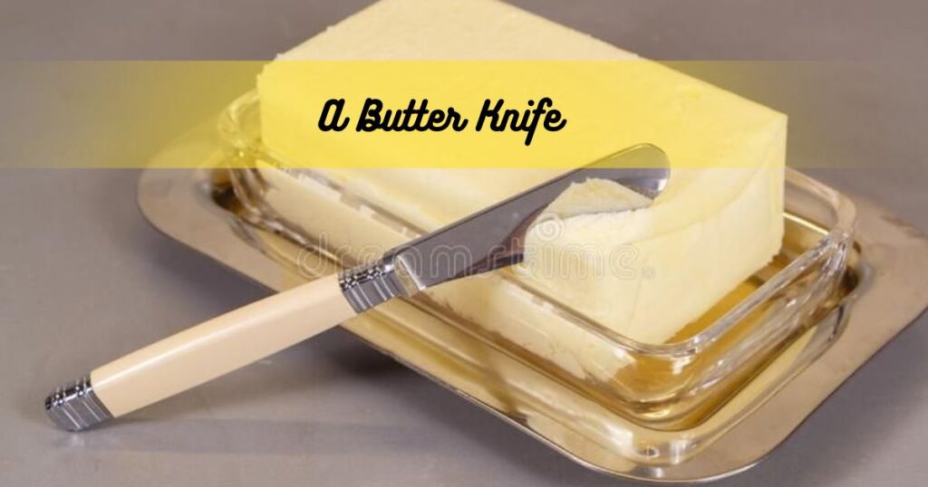A Butter Knife