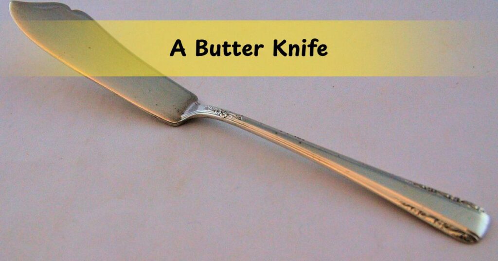 A Butter Knife