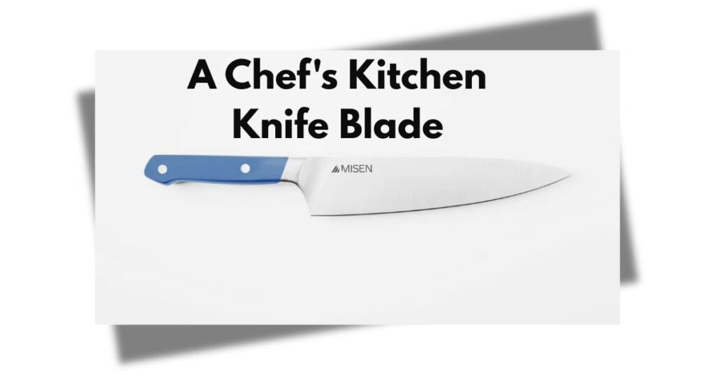 A Chef's Kitchen Knife Blade