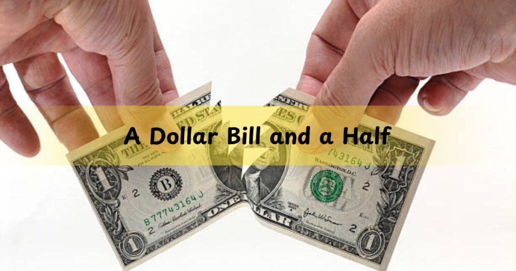 A Dollar Bill and a Half