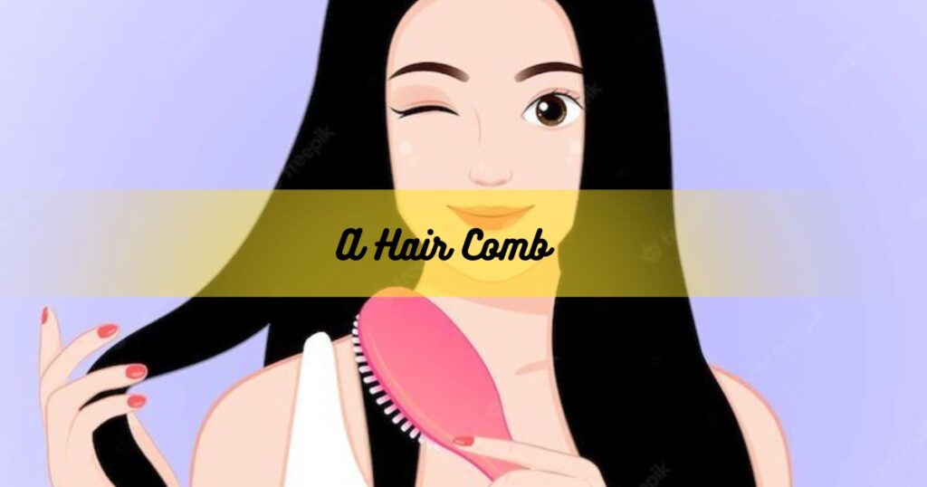 A Hair Comb