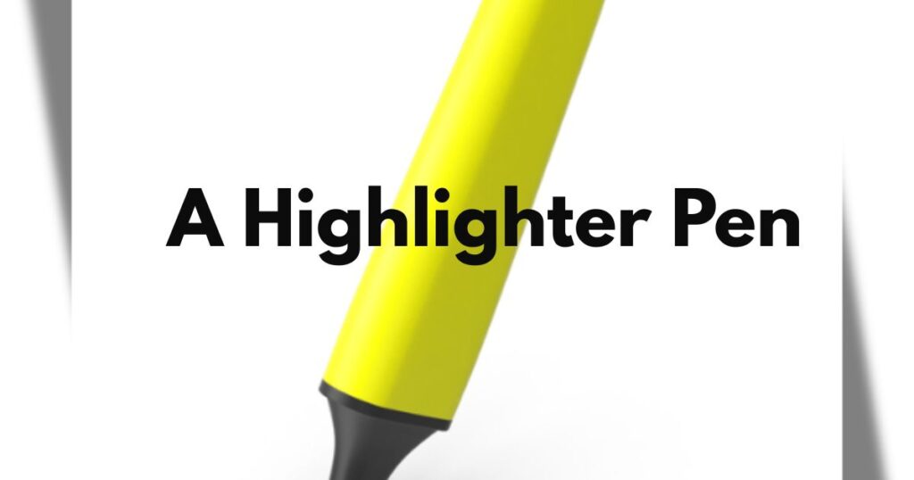 A Highlighter Pen