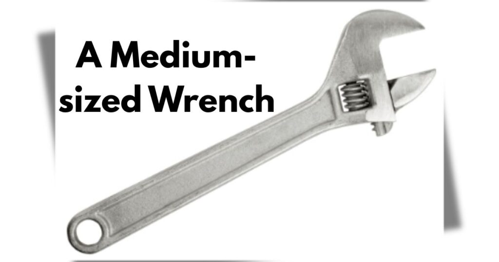 A Medium-sized Wrench