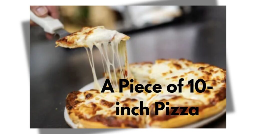 A Piece of 10-inch Pizza