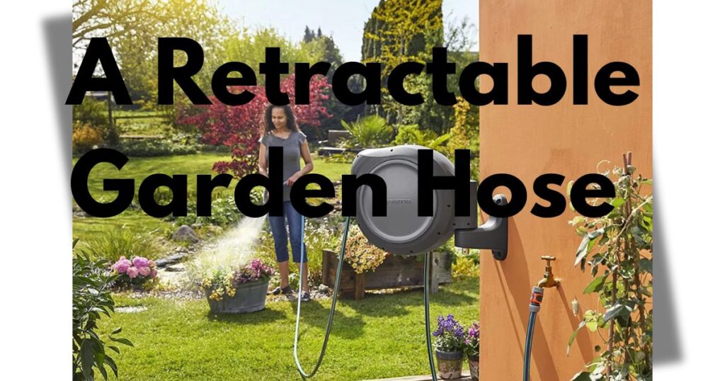 A Retractable Garden Hose