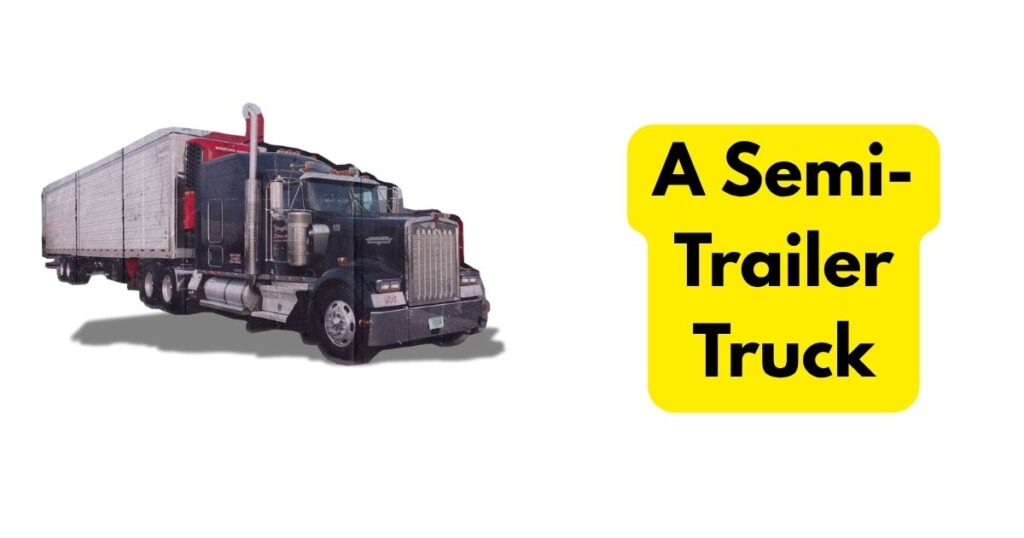 A Semi-Trailer Truck