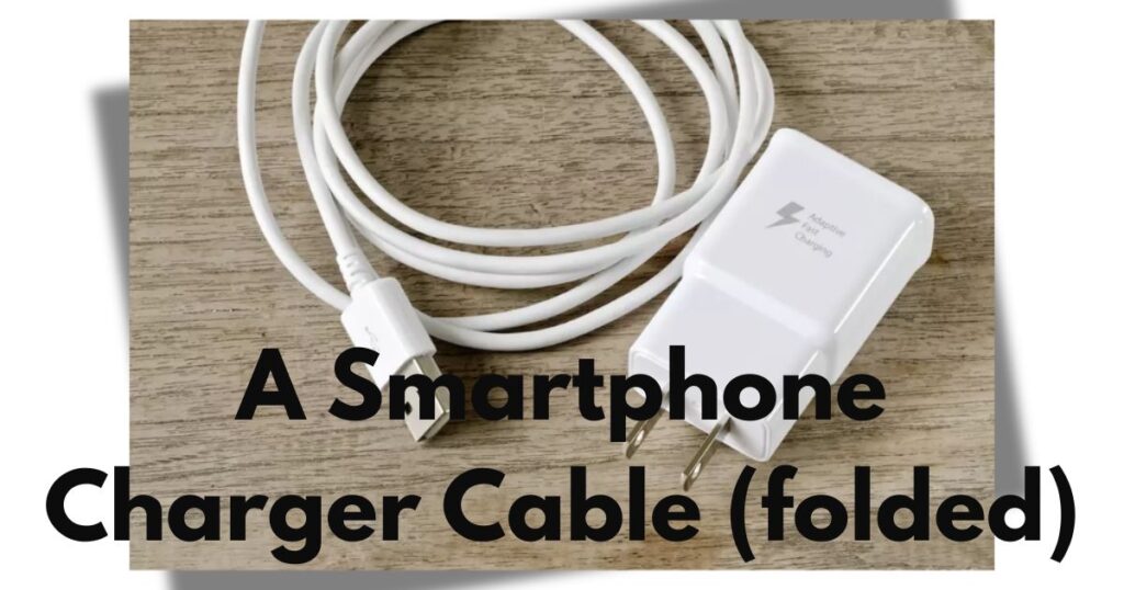 A Smartphone Charger Cable (folded)