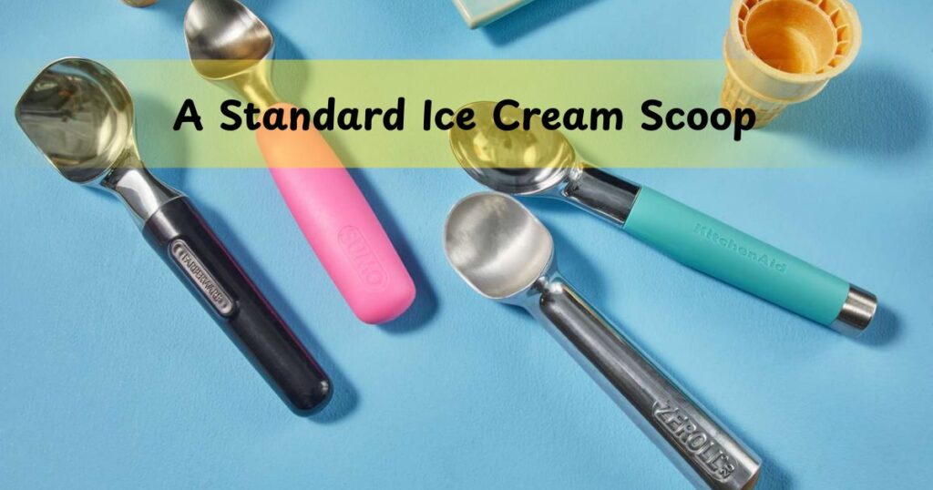 A Standard Ice Cream Scoop