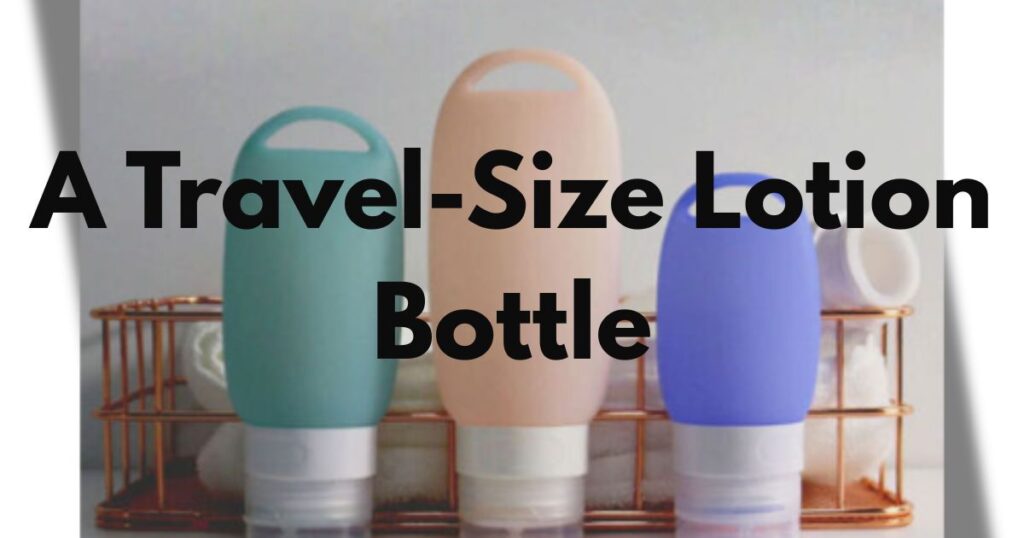 A Travel-Size Lotion Bottle