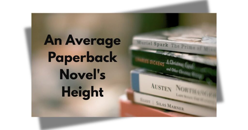 An Average Paperback Novel's Height