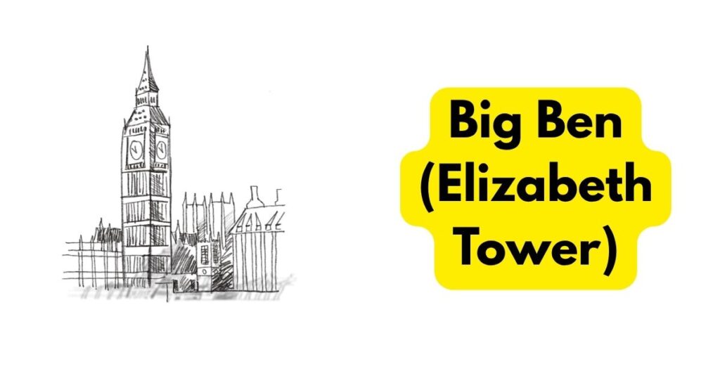 Big Ben (Elizabeth Tower)