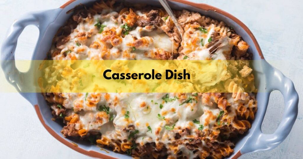 Casserole Dish