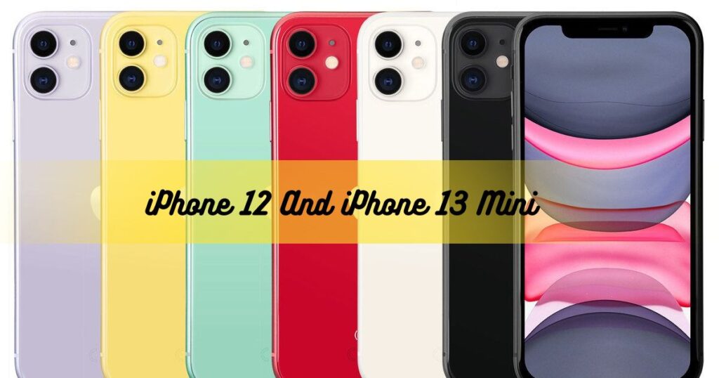 iPhone 12 And iPhone 13 Mini