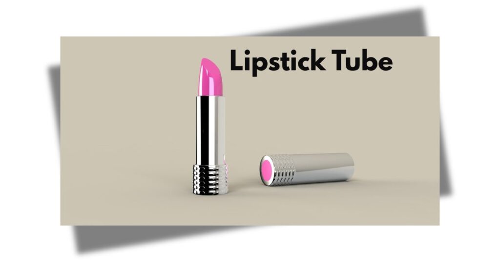 Lipstick Tube