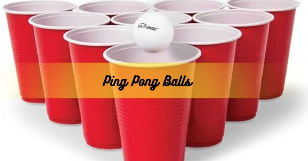 Ping Pong Balls