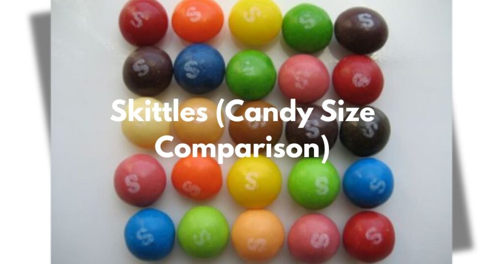 Skittles (Candy Size Comparison)