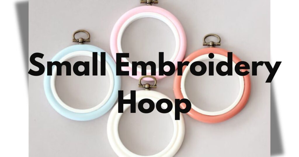 Small Embroidery Hoop