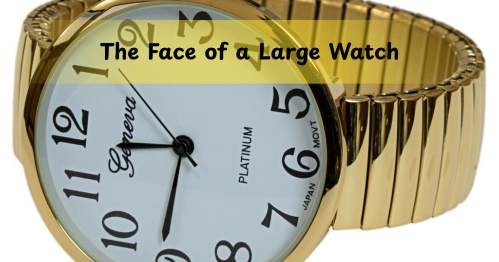 The Face of a Large Watch