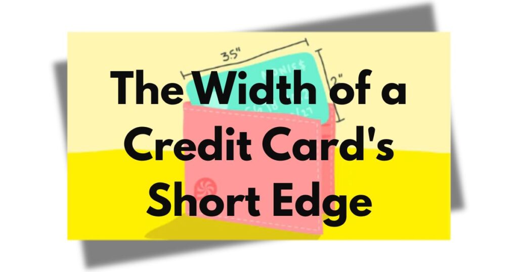 The Width of a Credit Card's Short Edge