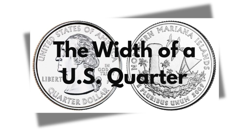 The Width of a U.S. Quarter