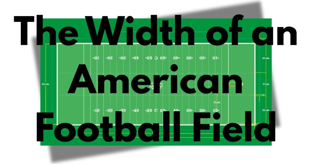 The Width of an American Football Field