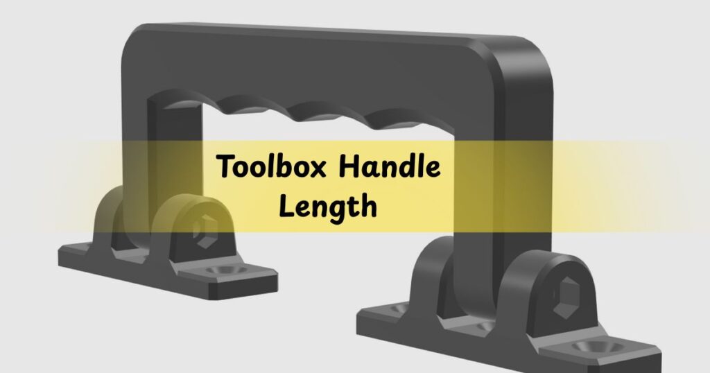 Toolbox Handle Length