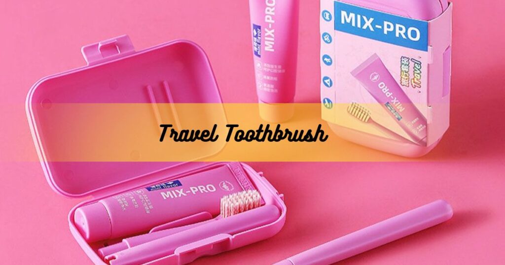 Travel Toothbrush