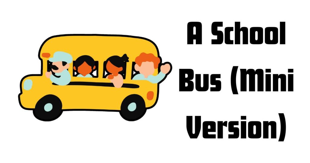 A School Bus (Mini Version)