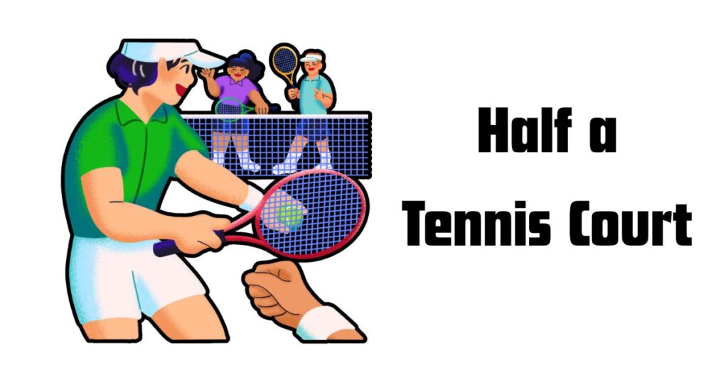 Half a Tennis Court