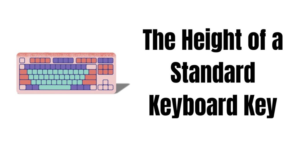 The Height of a Standard Keyboard Key