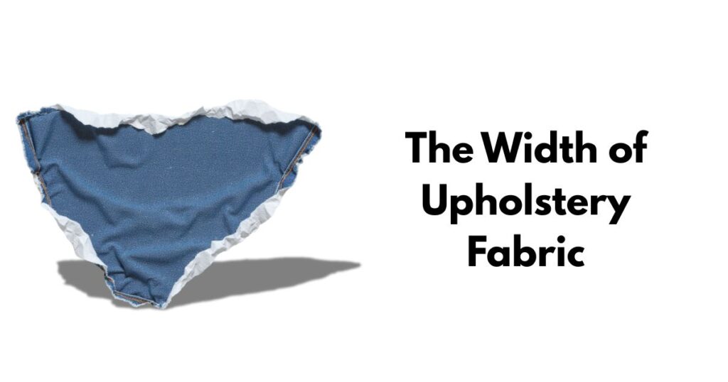 The Width of Upholstery Fabric